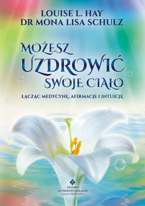 Image of Możesz uzdrowić swoje ciało Łącząc medycynę, afirmacje i intuicję