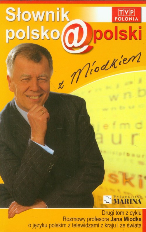 Image of Słownik polsko@polski z Miodkiem Tom 2 Rozmowy profesora Jana Miodka o języku polskim z telewidzami z kraju i ze świata