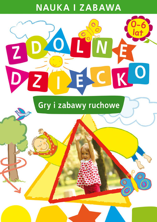 Image of Zdolne dziecko Gry i zabawy ruchowe 0-6 lat