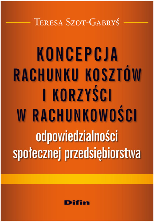 Image of Koncepcja rachunku kosztów i korzyści w rachunkowości odpowiedzialności społecznej przedsiębiorstwa