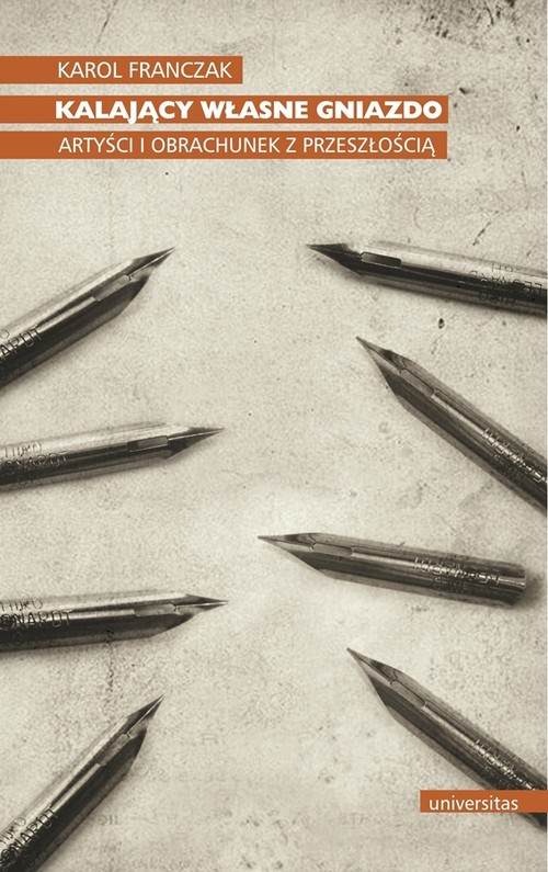 Image of Kalający własne gniazdo Artyści i obrachunek z przeszłością