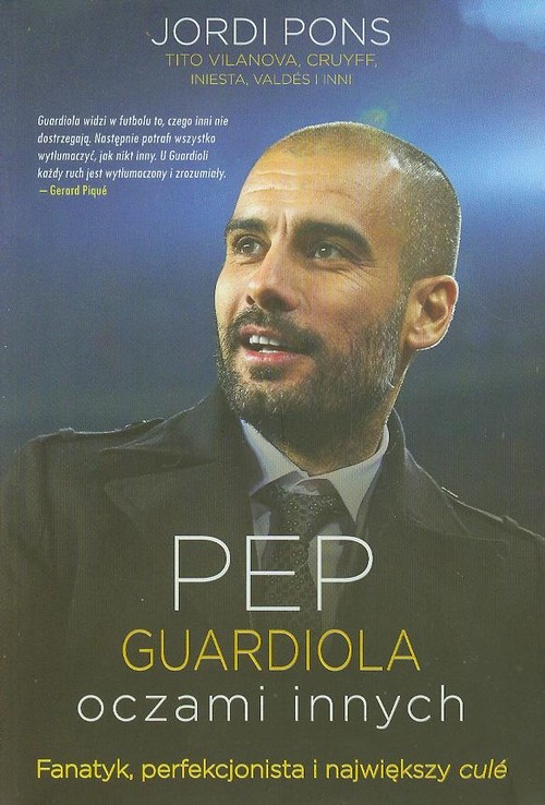 Image of Pep Guardiola oczami innych Fanatyk, perfekcjonista i największy cule