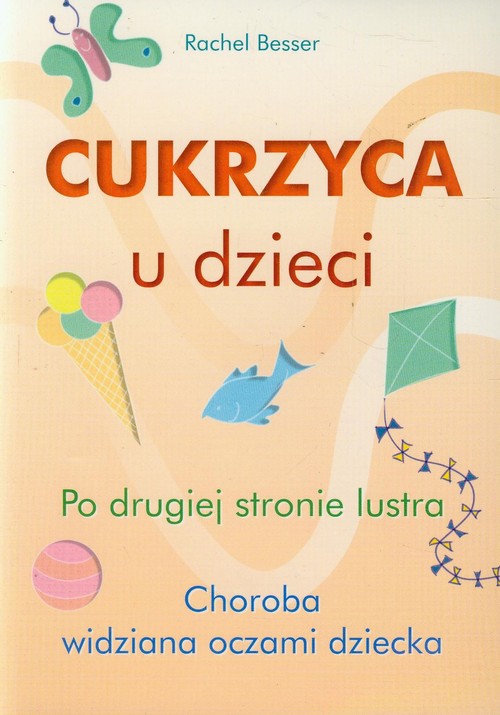 Image of Cukrzyca u dzieci Po drugiej stronie lustra Choroba widziana oczami dziecka
