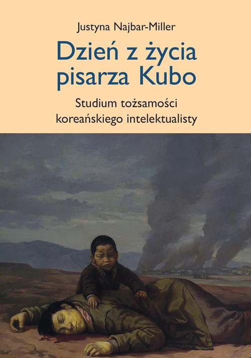 Image of Dzień z życia pisarza Kubo studium tożsamości koreańskiego intelektualisty