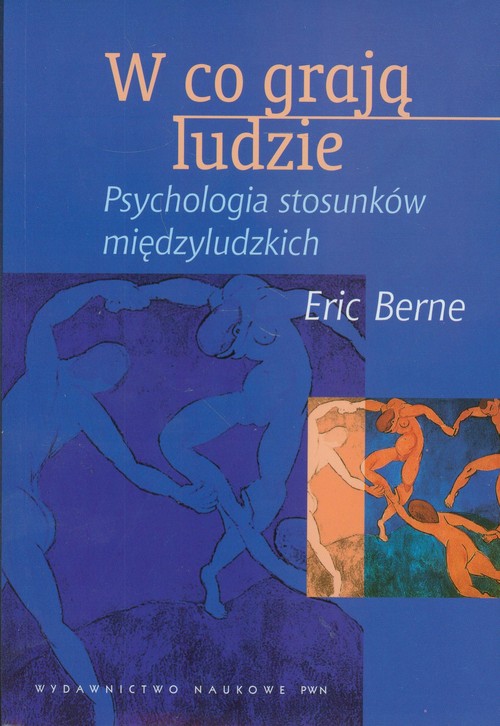 Image of W co grają ludzie Psychologia stosunków międzyludzkich