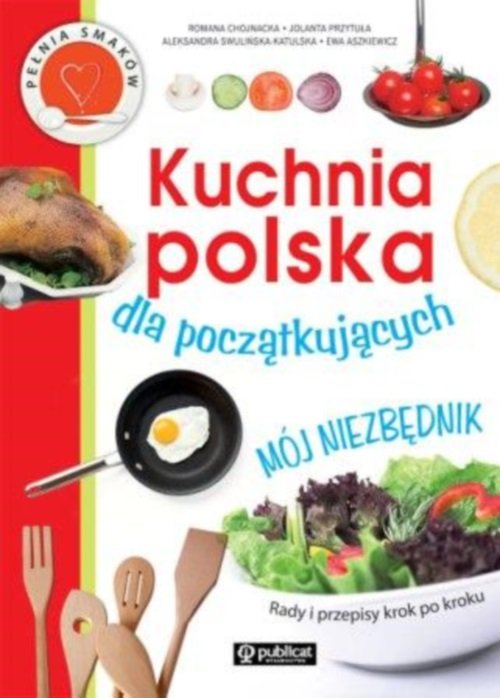Image of Kuchnia polska dla początkujących Mój niezbędnik