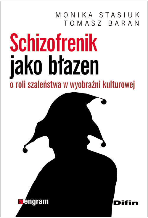 Image of Schizofrenik jako błazen O roli szaleństwa w wyobraźni kulturowej