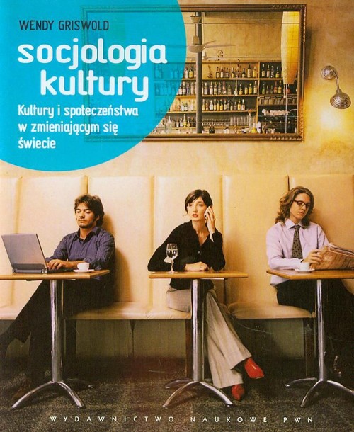 Image of Socjologia kultury Kultury i społeczeństwa w zmieniającym się świecie