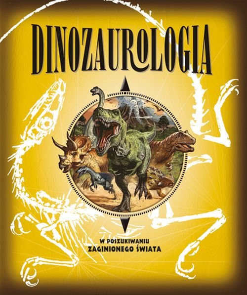 Image of Dinozaurologia W poszukiwaniu zaginionego świata