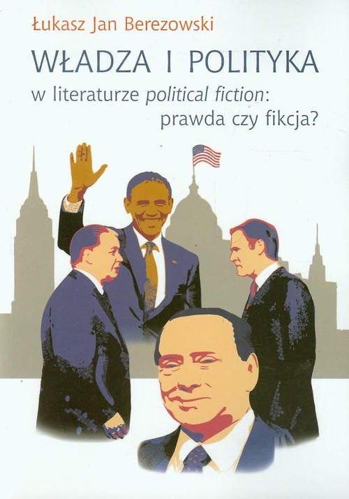 Image of Władza i polityka w literaturze political fiction prawda czy fikcja?