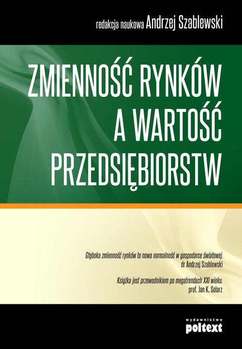 Image of Zmienność rynków a wartość przedsiębiorstw Wydanie w nowej szacie graficznej