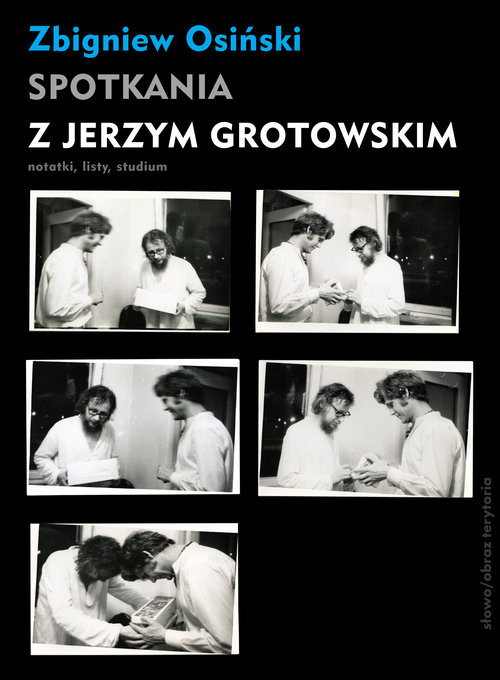 Image of Spotkania z Jerzym Grotowskim Notatki, listy, studium