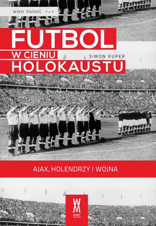Image of Futbol w cieniu Holokaustu Ajax, Holendrzy i wojna
