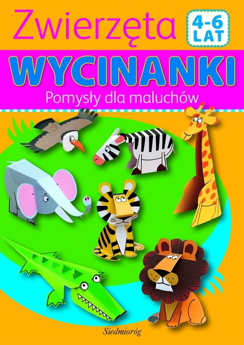 Image of Zwierzęta Pomysły dla maluchów Wycinanki 4-6 lat
