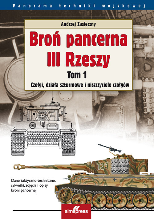 Image of Broń pancerna III Rzeszy Tom 1 Czołgi, działa szturmowe i niszczyciele czołgów