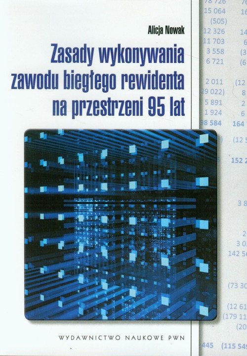 Image of Zasady wykonywania zawodu biegłego rewidenta na przestrzeni 95 lat