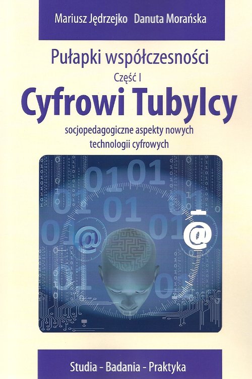 Image of Cyfrowi Tubylcy Socjopedagogiczne aspekty nowych technologii cyfrowych