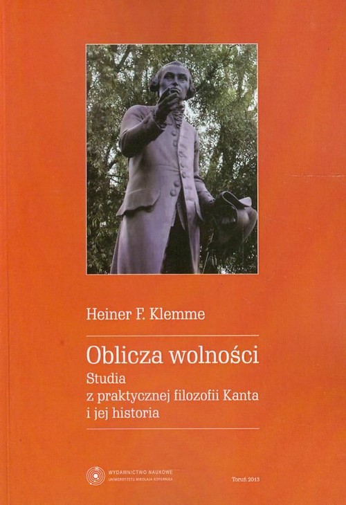 Image of Oblicza wolności Studia z praktycznej filozofii Kanta i jej historia