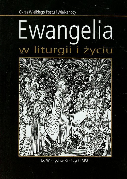 Image of Ewangelia w liturgii i życiu Okres wielkiego Postu i Wielkanocy