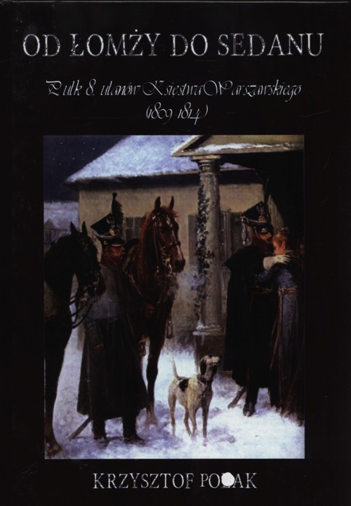 Image of Od Łomży do Sedanu Pułk 8 ułanów Księstwa Warszawskiego (1809-1814)