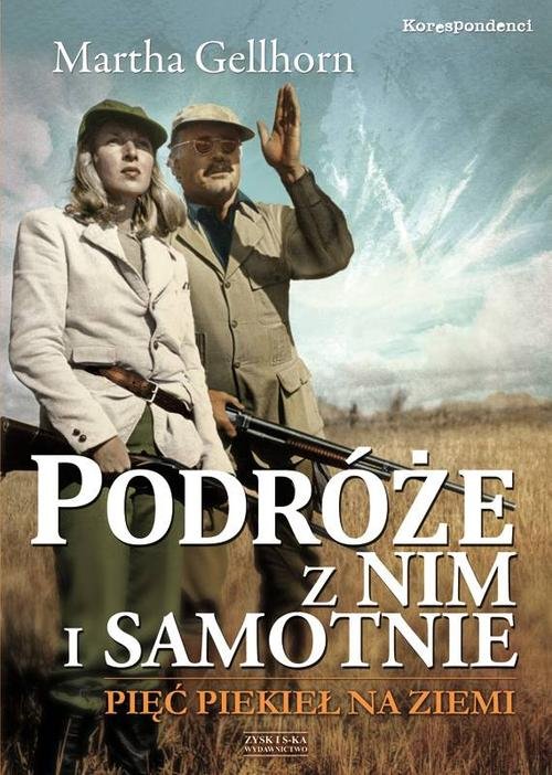 Image of Podróże z nim i samotnie Pięć piekieł na ziemi