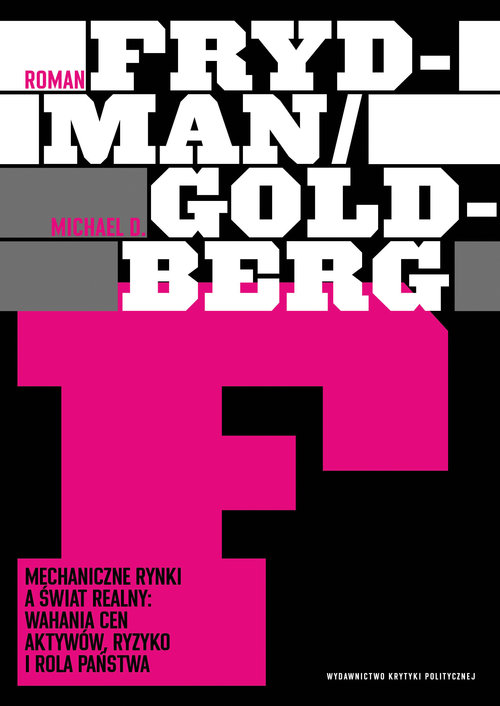 Image of Mechaniczne rynki a świat realny Wahania cen aktywów, ryzyko i rola państwa