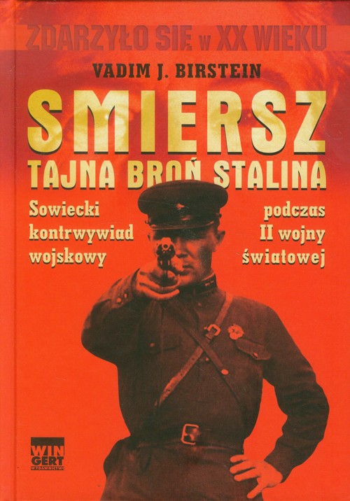 Image of Smiersz Tajna broń Stalina Sowiecki kontrwywiad wojskowy podczas II wojny światowej