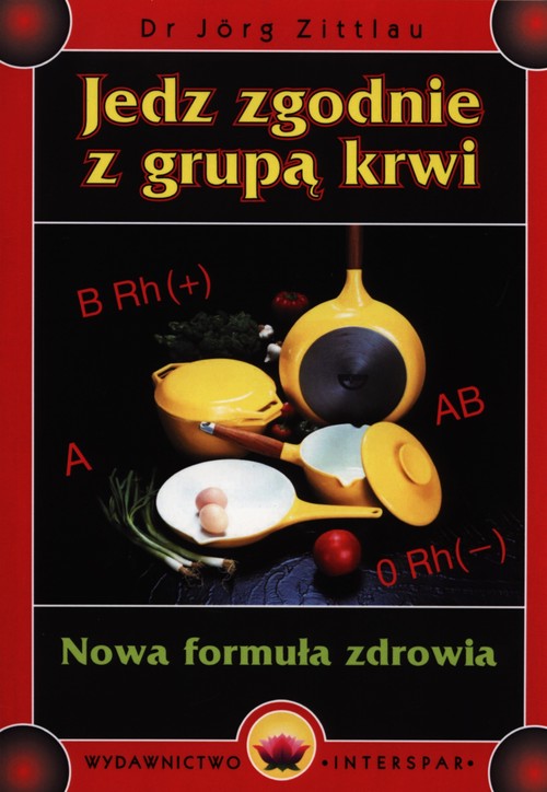 Image of Jedz zgodnie z grupą krwi Nowa formuła zdrowia