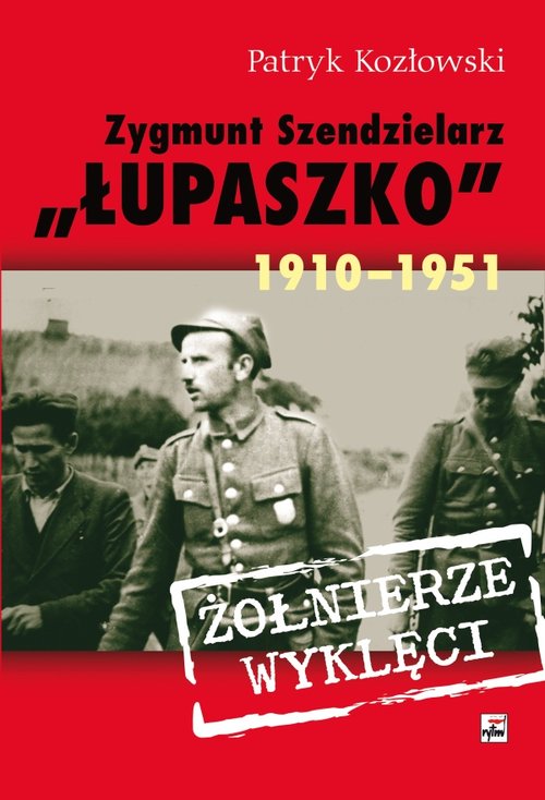 Image of Zygmunt Szendzielarz „Łupaszko” 1910-1951
