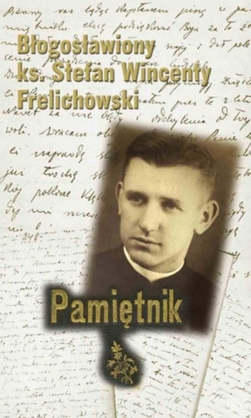 Image of Pamiętnik Błogosławiony ks. Stefan Wincenty Frelichowski