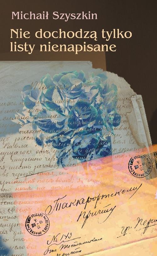 Image of Nie dochodzą tylko listy nienapisane