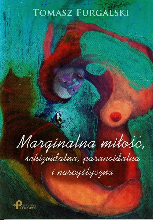 Image of Marginalna miłość, schizoidalna, paranoidalna i narcystyczna