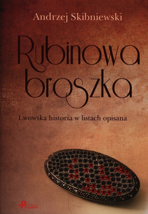 Image of Rubinowa Broszka Lwowska historia w listach opisana
