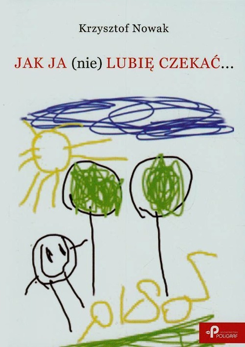 Image of Jak ja (nie) lubię czekać…