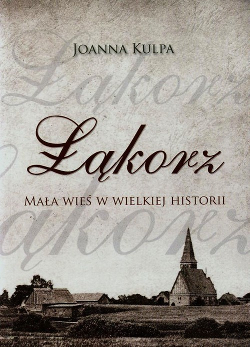 Image of Łąkorz Mała wieś w wielkiej historii