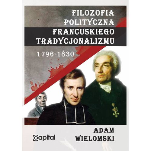 Image of Filozofia polityczna francuskiego tradycjonalizmu 1796-1830