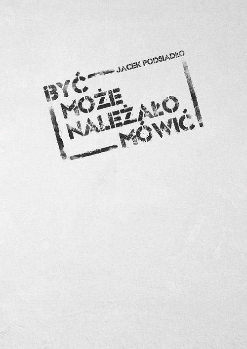 Image of Być może należało mówić (1984-2012)