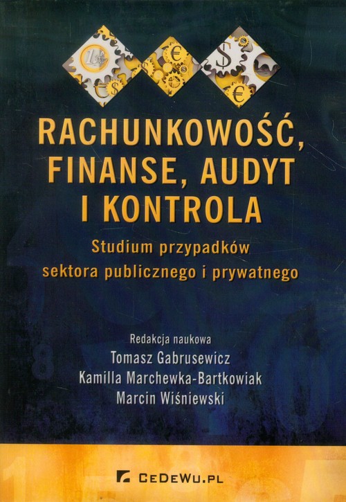 Image of Rachunkowość, finanse, audyt i kontrola Studium przypadków sektora publicznego i prywatnego