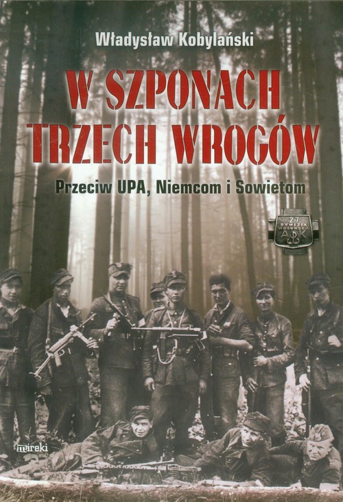 Image of W szponach trzech wrogów Przeciw UPA, Niemcom i Sowietom