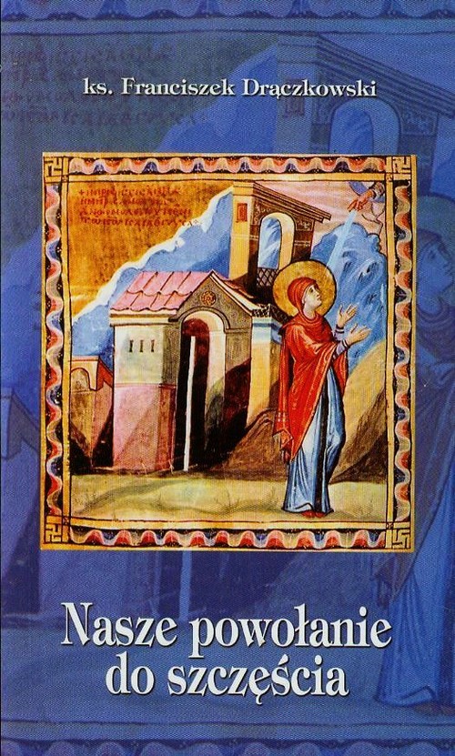 Image of Nasze powołanie do szczęścia