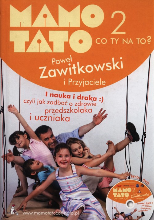Image of Mamo Tato co Ty na to 2 z płytą DVD I nauka i draka, czyli jak zadbać o zdrowie przedszkolaka i uczniaka.