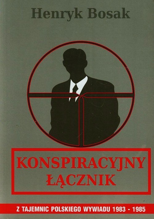 Image of Konspiracyjny łącznik Z tajemnic polskiego wywiadu 1983-1985