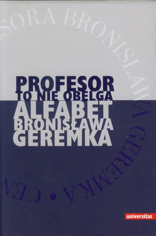 Image of Profesor to nie obelga Alfabet Bronisława Geremka