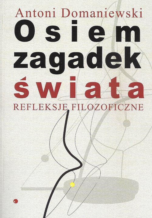 Image of Osiem zagadek świata Refleksje filozoficzne