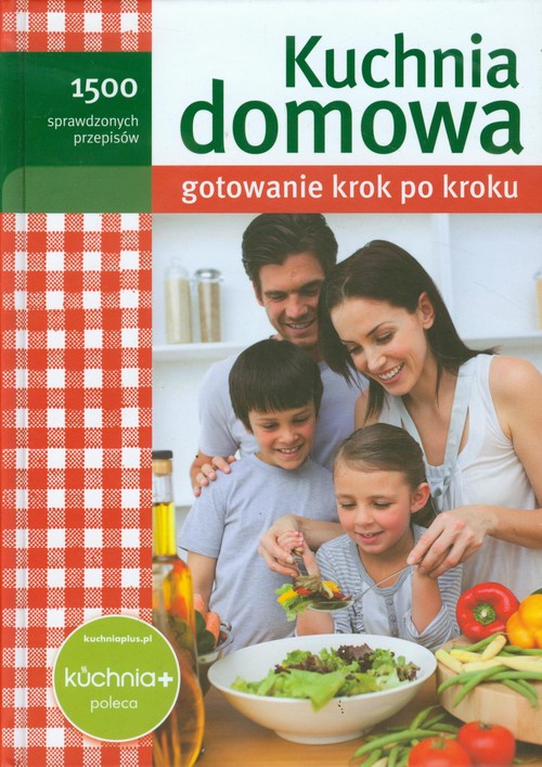 Image of Kuchnia domowa Gotowanie krok po kroku 1500 sprawdzonych przepisów