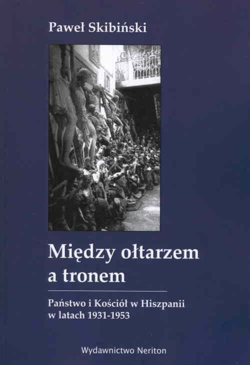 Image of Między ołtarzem a tronem Państwo i Kościól w Hiszpanii w latach 1931-1953