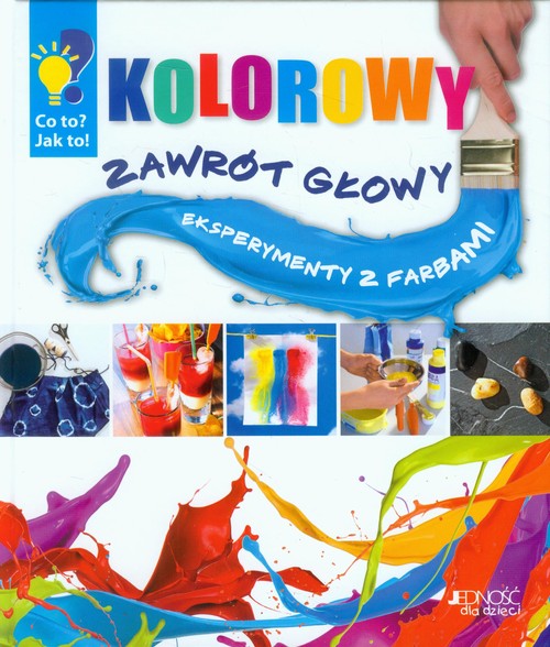 Image of Kolorowy zawrót głowy Eksperymenty z farbami