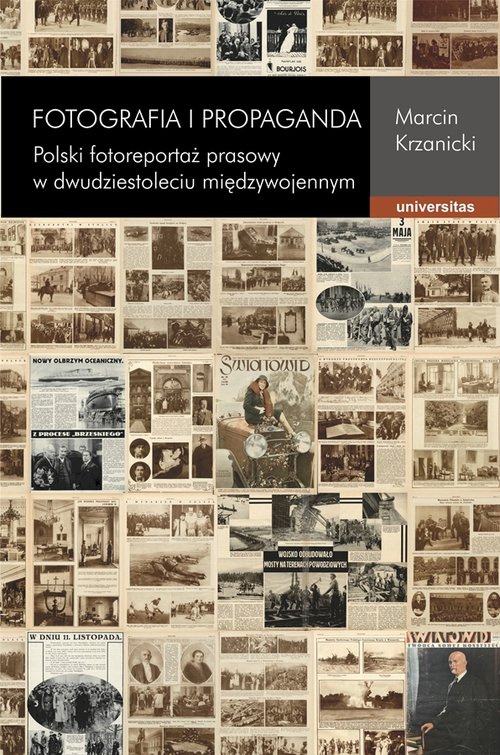 Image of Fotografia i propaganda Polski fotoreportaż prasowy w dwudziestoleciu międzywojennym
