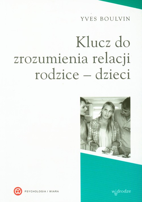 Image of Klucz do zrozumienia relacji rodzice - dzieci