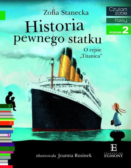 Image of Historia pewnego statku O rejsie "Titanica" Czytam sobie poziom 2